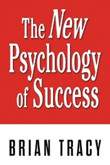 The New Psychology of Success - Brian Tracy - 9781722507497