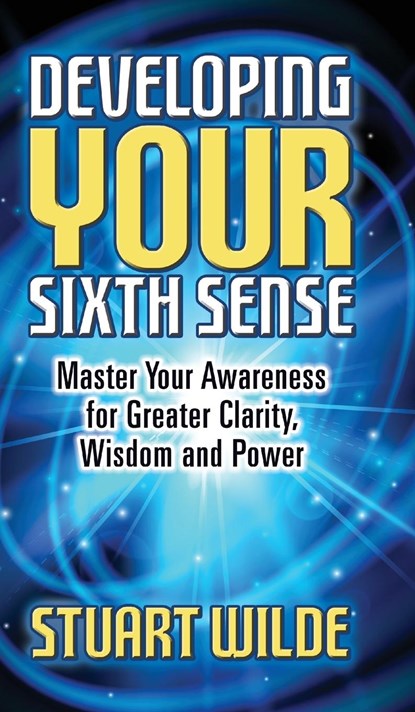 Developing Your Sixth Sense, Stuart Wilde - Gebonden - 9781722510626