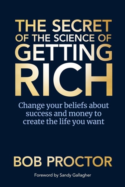 The Secret of The Science of Getting Rich, Bob Proctor ; Sandy Gallagher - Gebonden - 9781722510633