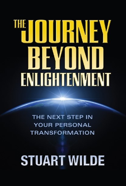 The Journey Beyond Enlightenment, Stuart Wilde - Gebonden - 9781722510725