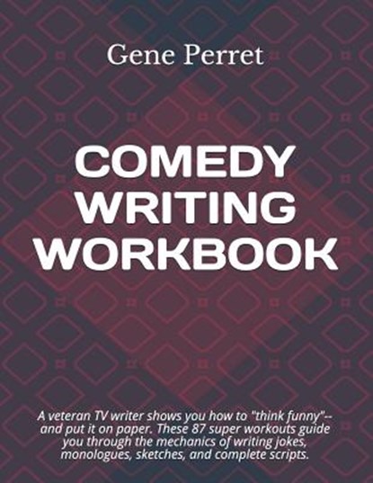 Comedy Writing Workbook, Gene Perret - Paperback - 9781722644710