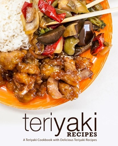 Teriyaki Recipes, Booksumo Press - Paperback - 9781723193033