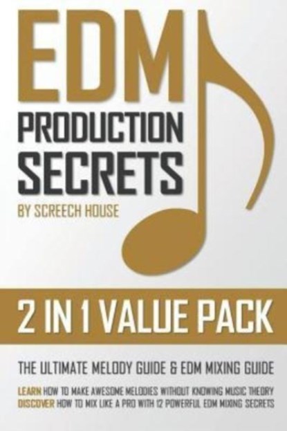Edm Production Secrets (2 in 1 Value Pack), Screech House - Paperback - 9781724020178