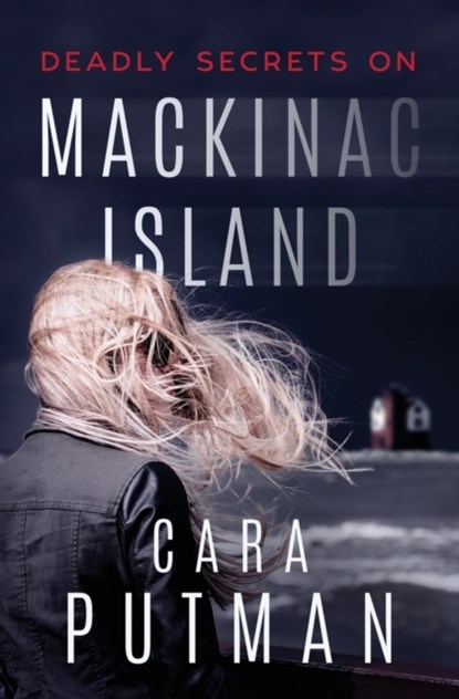 Deadly Secrets on Mackinac Island, Cara C Putman - Paperback - 9781724082664
