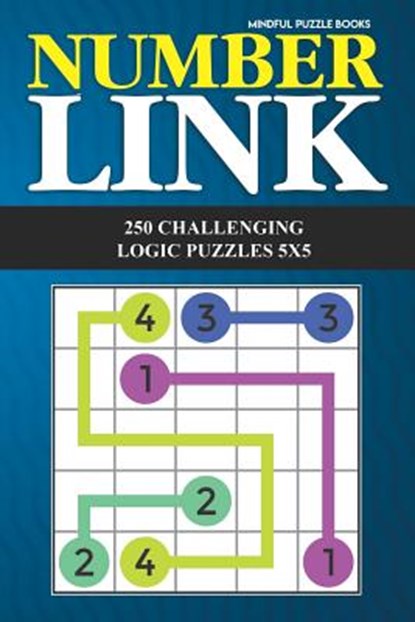 Number Link: 250 Challenging Logic Puzzles 5x5, Mindful Puzzle Books - Paperback - 9781724104656