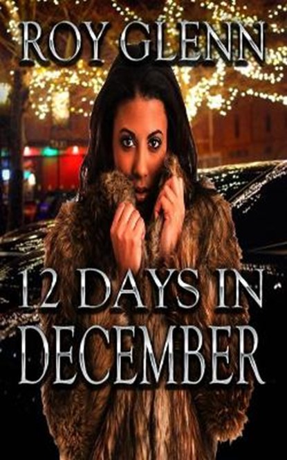 12 Day's In December, Roy Glenn - Paperback - 9781724112811