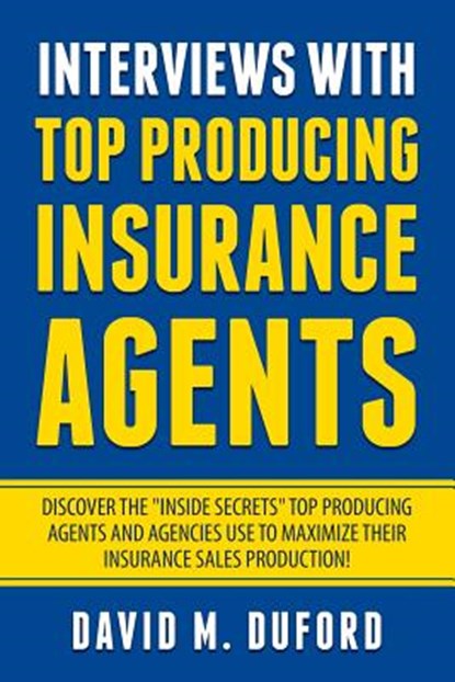 Interviews With Top Producing Insurance Agents, David M. Duford - Paperback - 9781724254146