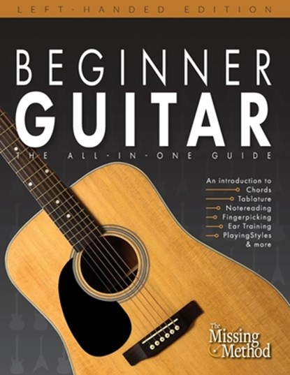 Beginner Guitar, Left-Handed Edition: The All-in-One Beginner's Guide to Learning Guitar, Christian J. Triola - Paperback - 9781724348555