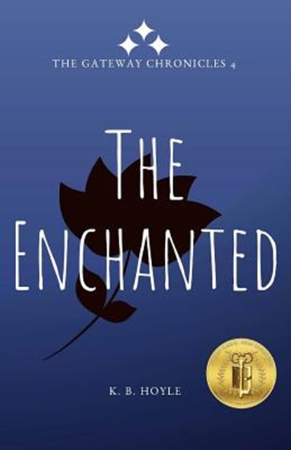 The Enchanted: The Gateway Chronicles 4, K. B. Hoyle - Paperback - 9781724402042
