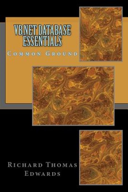 VB.NET Database Essentials: Common Ground, Richard Thomas Edwards - Paperback - 9781724428523