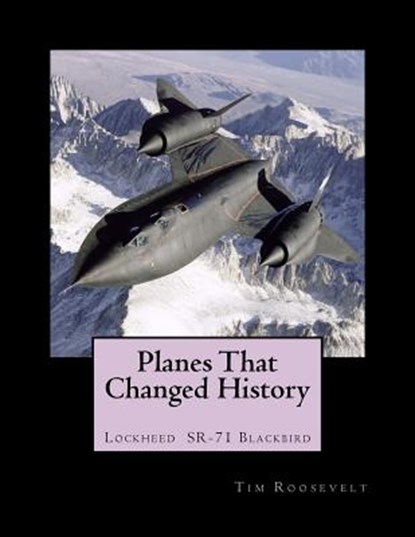 Planes That Changed History - Lockheed SR-71 Blackbird, John Malcolm Brown - Paperback - 9781724499332