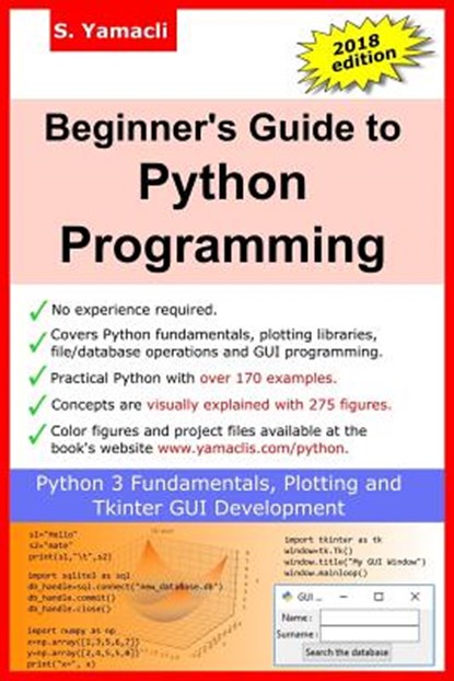 Beginner's Guide to Python Programming: Learn Python 3 Fundamentals, Plotting and Tkinter GUI Development Easily, Serhan Yamacli - Paperback - 9781724536341