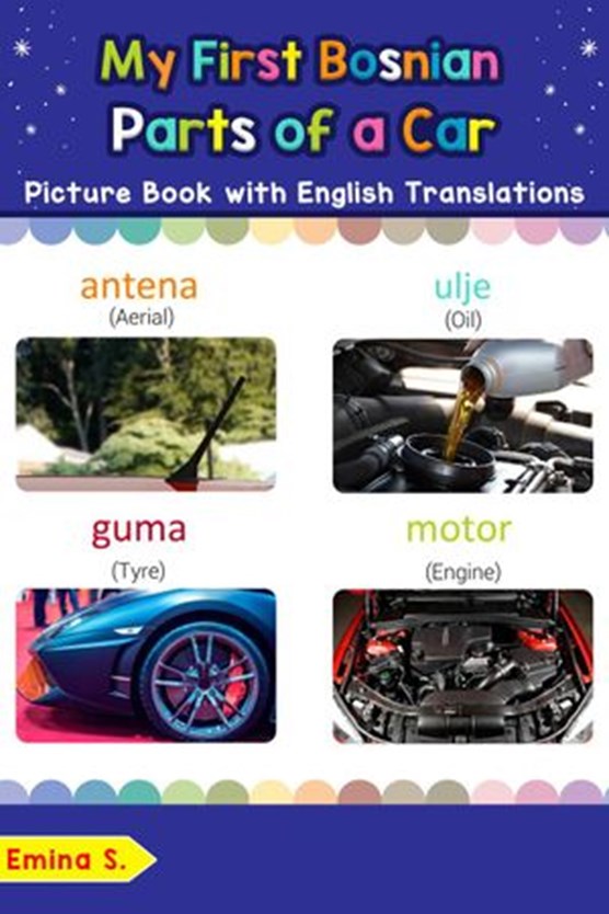 My First Bosnian Parts of a Car Picture Book with English Translations