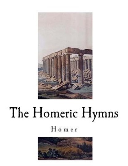 The Homeric Hymns, Hugh G. Evelyn-White - Paperback - 9781724838988