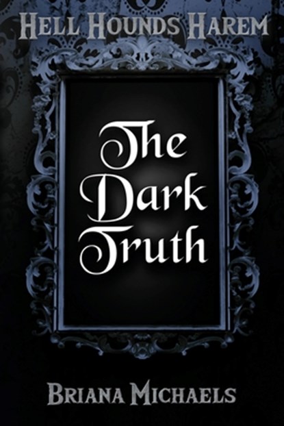 The Dark Truth, Briana Michaels - Paperback - 9781724840356