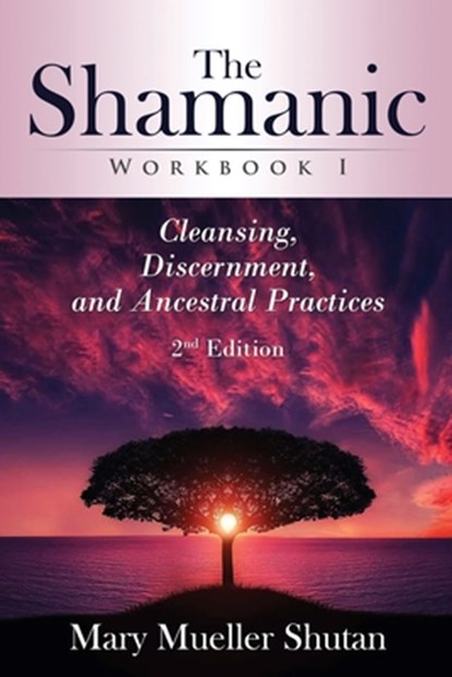 The Shamanic Workbook I, Mary Mueller Shutan - Paperback - 9781724880703