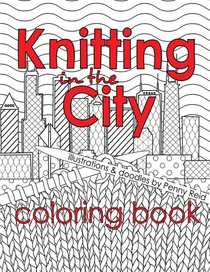 Knitting in the City Coloring Book, Penny Reid - Paperback - 9781725040304
