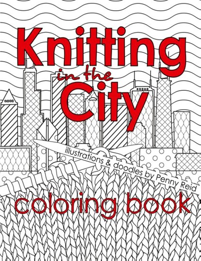 Knitting in the City Coloring Book, Penny Reid - Paperback - 9781725040304