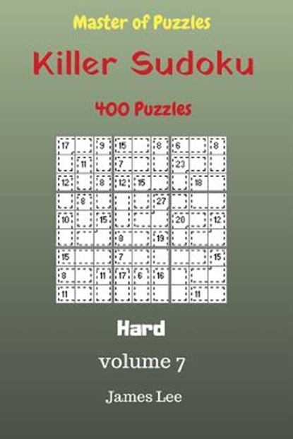 Master of Puzzles - Killer Sudoku 400 Hard Puzzles 9x9 vol. 7, James Lee - Paperback - 9781725060616
