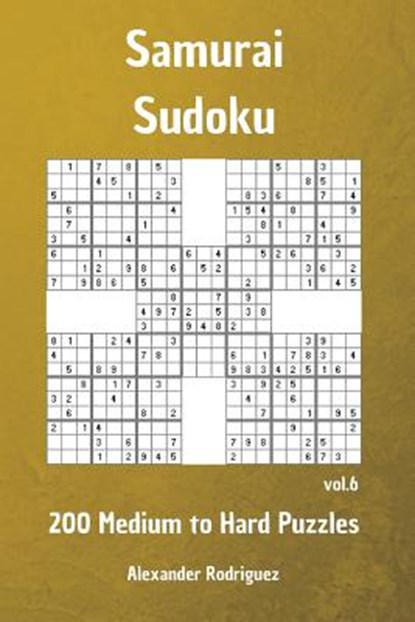 Samurai Sudoku Puzzles - 200 Medium to Hard vol. 6, Alexander Rodriguez - Paperback - 9781725080751