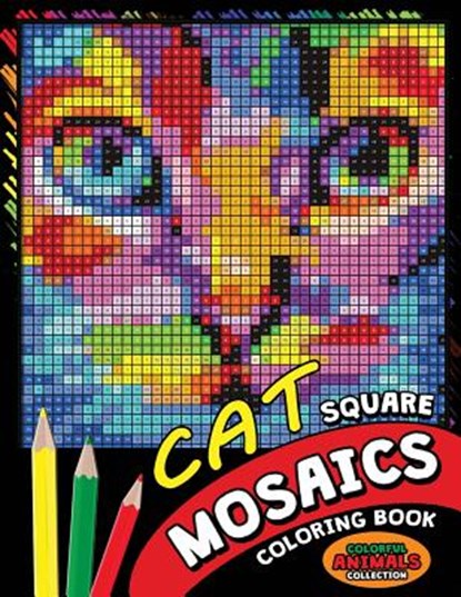 Cat Square Mosaics Coloring Book: Colorful Animals Coloring Pages Color by Number Puzzle, Kodomo Publishing - Paperback - 9781725134201