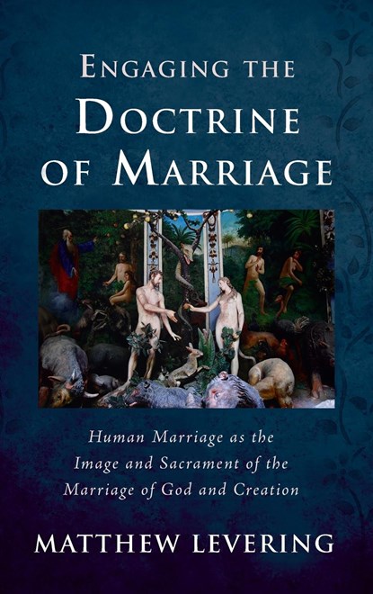 Engaging the Doctrine of Marriage, Matthew Levering - Gebonden - 9781725251946