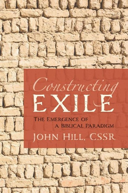 Constructing Exile, John Cssr Hill - Paperback - 9781725254992