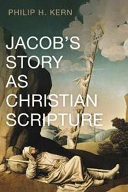 Jacob's Story as Christian Scripture, KERN,  Philip H - Gebonden - 9781725255067