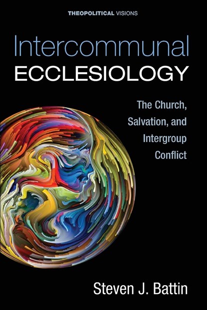 Intercommunal Ecclesiology, Steven J Battin - Paperback - 9781725256088
