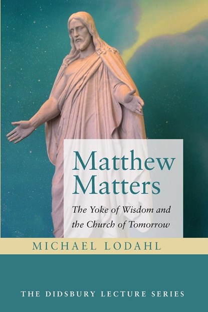 Matthew Matters, Michael Lodahl - Paperback - 9781725261143