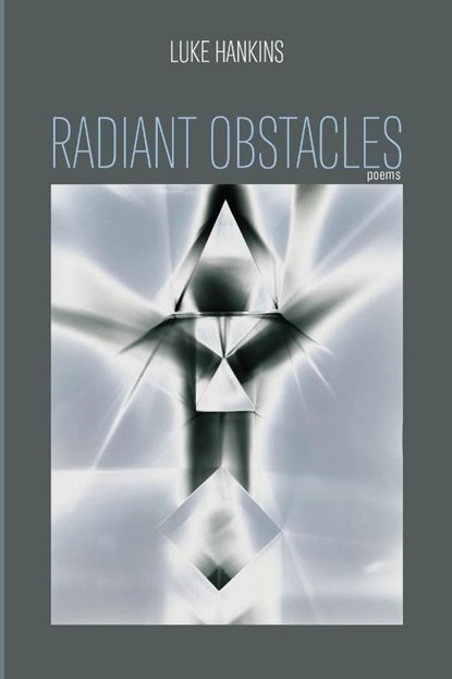 Radiant Obstacles, Luke Hankins - Paperback - 9781725262089