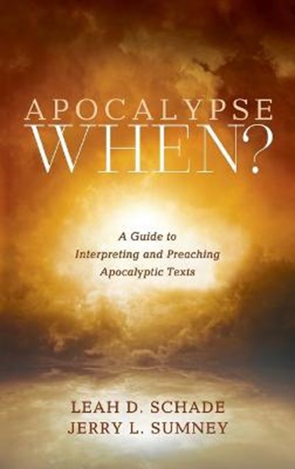 Apocalypse When?, SCHADE,  Leah D ; Sumney, Jerry L - Gebonden - 9781725262485