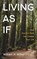 Living As If, MILLER,  William R - Paperback - 9781725266926