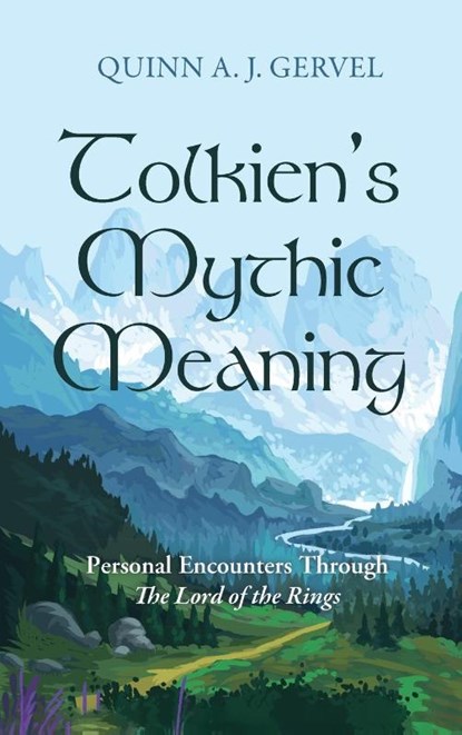 Tolkien's Mythic Meaning, Quinn A. J. Gervel - Gebonden - 9781725271999