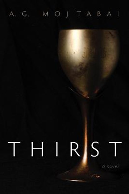 Thirst, MOJTABAI,  A G - Paperback - 9781725274808