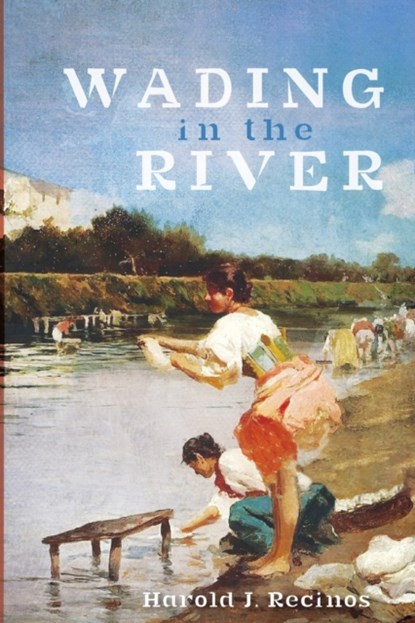 Wading in the River, Harold J Recinos - Paperback - 9781725293632
