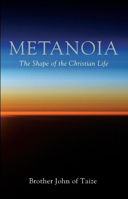 Metanoia, Brother John of Taize - Paperback - 9781725297951