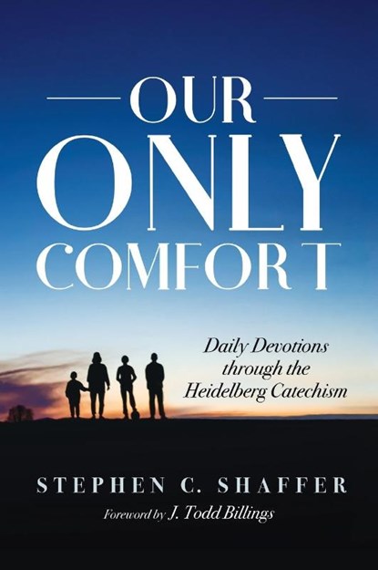 Our Only Comfort, Stephen C Shaffer - Gebonden - 9781725298743