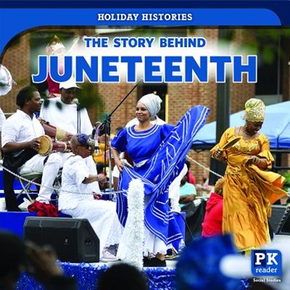 The Story Behind Juneteenth, Jack Reader - Paperback - 9781725300521