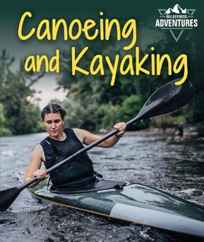 Canoeing and Kayaking, KINGSTON,  Seth - Paperback - 9781725329256