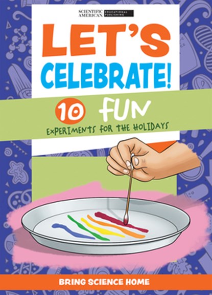 Let's Celebrate!: 10 Fun Experiments for the Holidays, Scientific American Editors - Paperback - 9781725349940