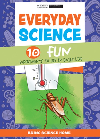 Everyday Science: 10 Fun Experiments to Use in Daily Life, Scientific American Editors - Gebonden - 9781725350557