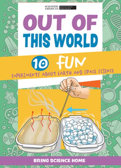 Out of This World: 10 Fun Experiments about Earth and Space Science, Scientific American Editors - Paperback - 9781725350601
