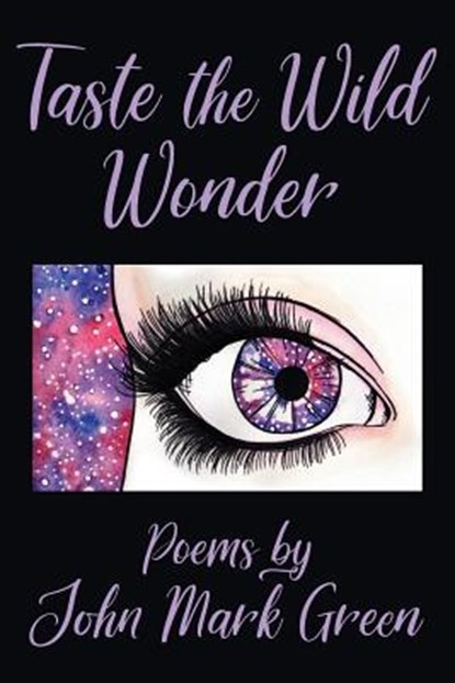 Taste the Wild Wonder, John Mark Green - Paperback - 9781725944541