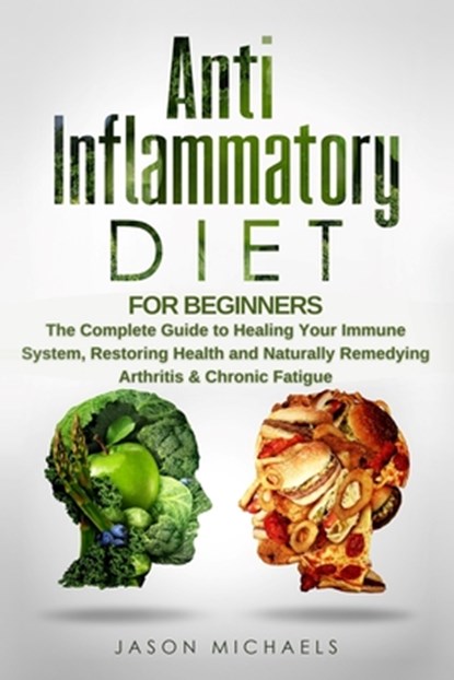 Anti-Inflammatory Diet for Beginners, Jason Michaels - Paperback - 9781726223096
