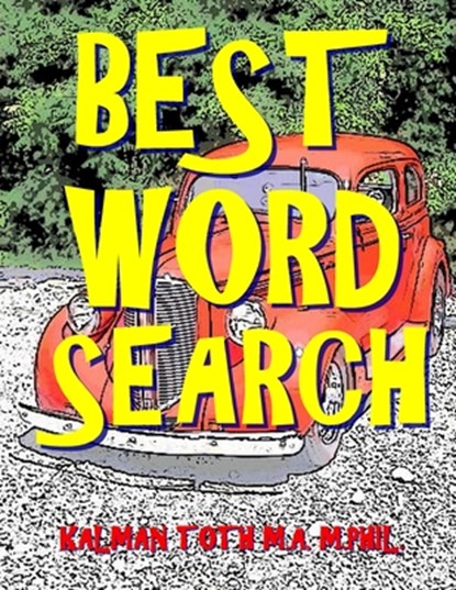 Best Word Search: 133 Large Print Themed Word Search Puzzles, Kalman Toth M. a. M. - Paperback - 9781726459570