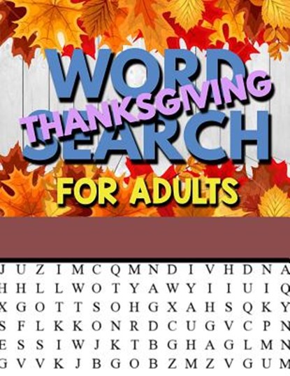 Thanksgiving Word Search For Adults: Thanksgiving Large Print Word Search Puzzles For Adults Thanksgiving Activity Book, Annie Clemens - Paperback - 9781726462358