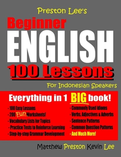 Preston Lee's Beginner English 100 Lessons For Indonesian Speakers, Matthew Preston ; Kevin Lee - Paperback - 9781726614450