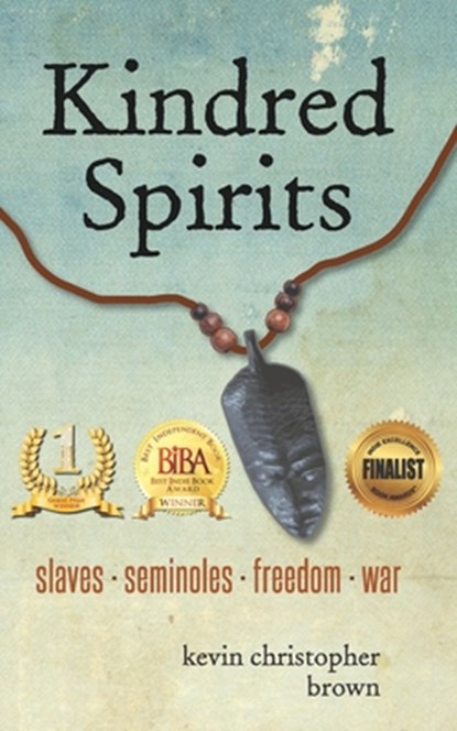 Kindred Spirits: Slaves - Seminoles - Freedom - War, Kevin Christopher Brown - Paperback - 9781726674874