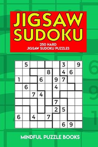 Jigsaw Sudoku: 250 Hard Jigsaw Sudoku Puzzles, Mindful Puzzle Books - Paperback - 9781726819619